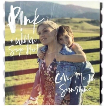 Обложка трека "P!nk & Willow Sage Hart - Cover Me In Sunshine"